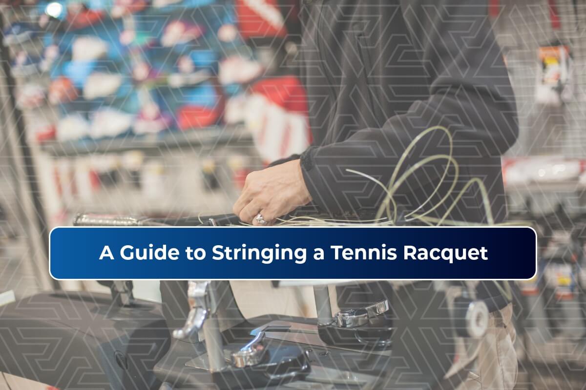 Article_-_The_Ultimate_Guide_to_Stringing_a_Tennis_Racquet_opt